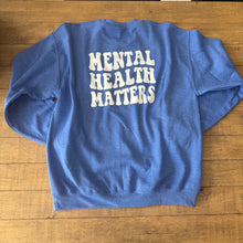 Load image into Gallery viewer, Love Yourself - Mental Health Matters Blue Crewneck
